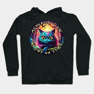 Cheshire Cat Alice in Wonderland Actually, I am right on time Hoodie